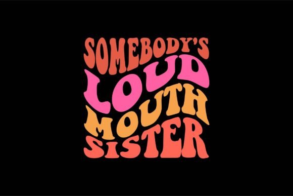 Somebody s Loud Mouth Sister Design Review